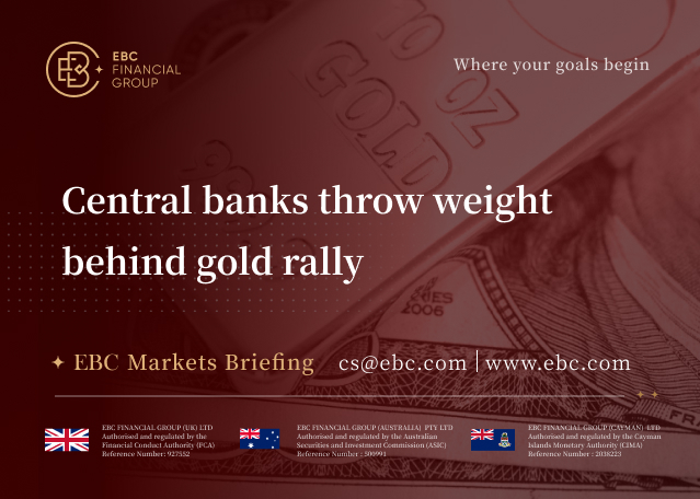 EBC Markets Briefing | Central banks throw weight behind gold rally