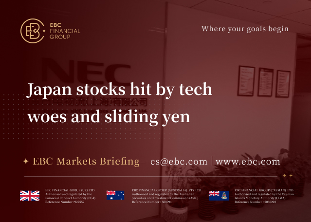 EBC Markets Briefing | Japan stocks hit by tech woes and sliding yen