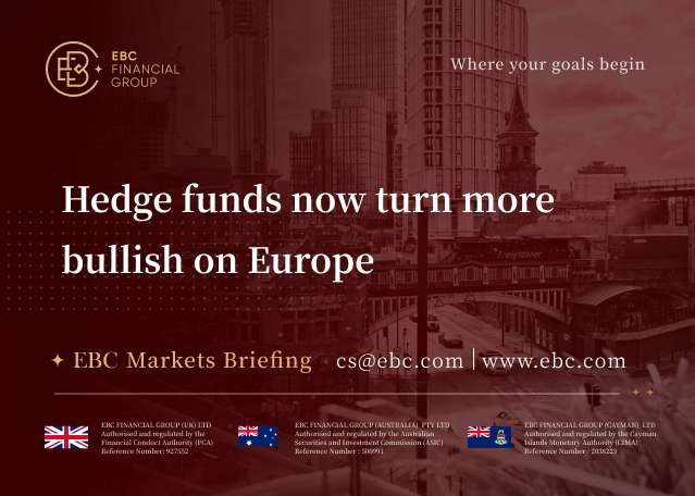 EBC Markets Briefing | Hedge funds now turn more bullish on Europe