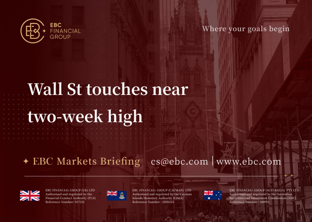 EBC Markets Briefing | Wall St touches near two-week high