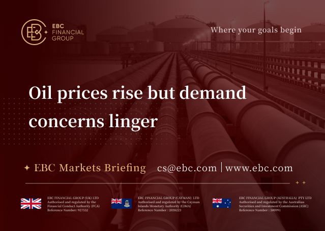 EBC Markets Briefing | Oil prices rise but demand concerns linger