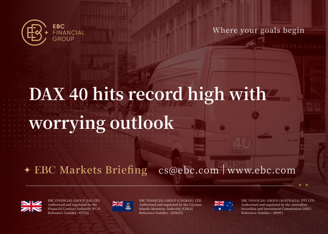 EBC Markets Briefing | DAX 40 hits record high with worrying outlook