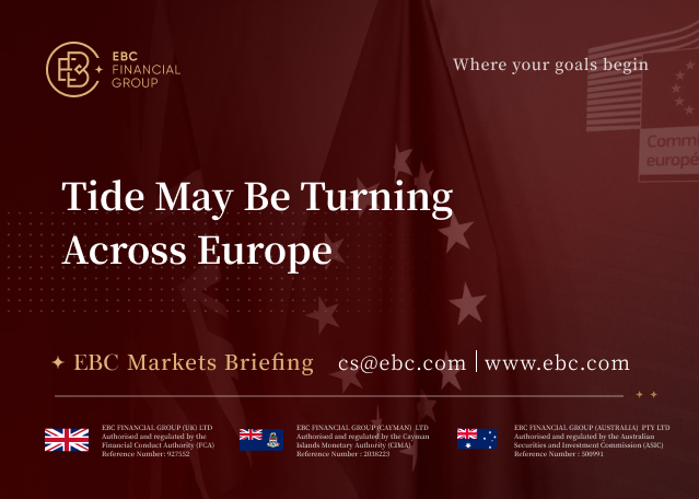 EBC Markets Briefing | Tide May Be Turning Across Europe