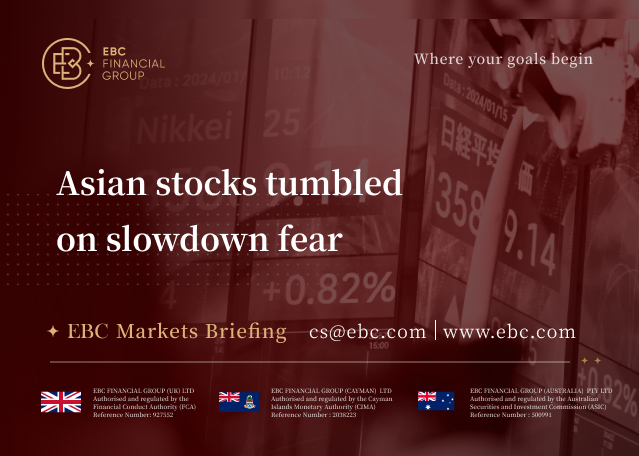 EBC Markets Briefing | Asian stocks tumbled on slowdown fear