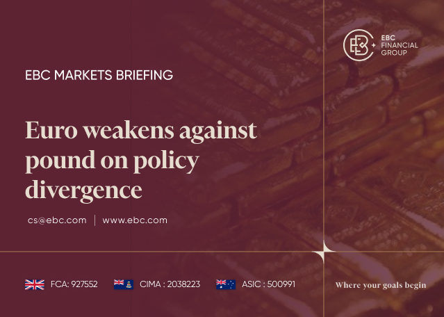 EBC Markets Briefing | Euro weakens against pound on policy divergence