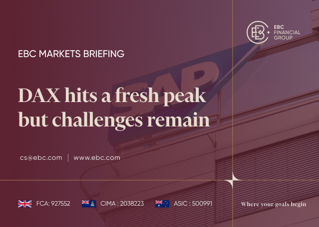 EBC Markets Briefing | DAX hits a fresh peak but challenges remain