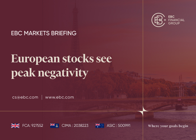 EBC Markets Briefing | European stocks see peak negativity