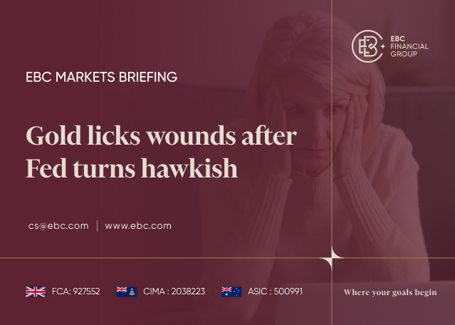 EBC Markets Briefing | Gold licks wounds after Fed turns hawkish