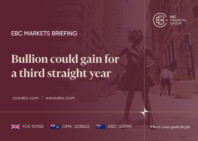 EBC Markets Briefing | Bullion could gain for a third straight year