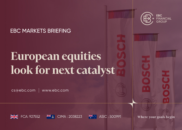 EBC Markets Briefing | European equities look for next catalyst