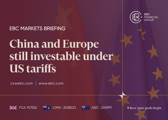 EBC Markets Briefing | China and Europe still investable under US tariffs