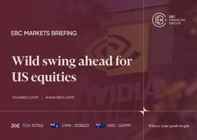 EBC Markets Briefing | Wild swing ahead for US equities