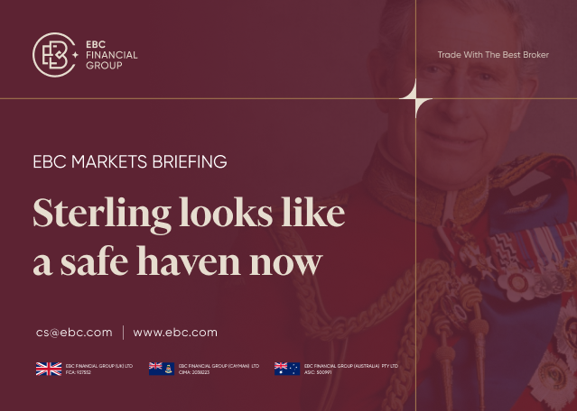 EBC Markets Briefing | ​Sterling looks like a safe haven now