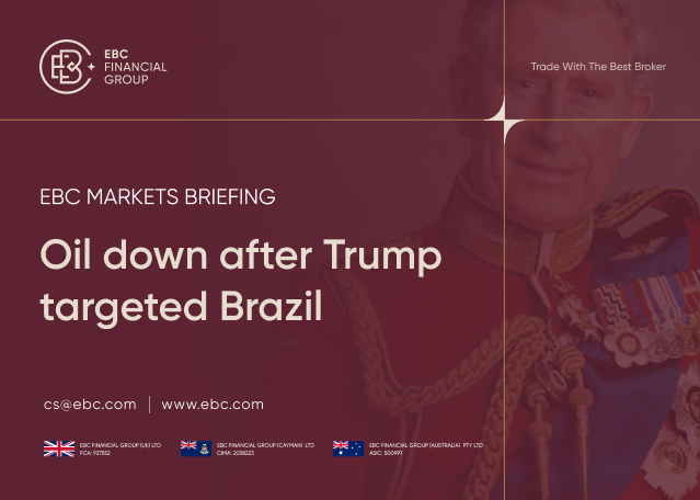 EBC Markets Briefing | ​Oil down after Trump targeted Brazil