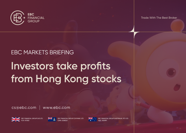 EBC Markets Briefing | ​Investors take profits from Hong Kong stocks