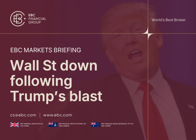 EBC Markets Briefing | ​Wall St down following Trump's blast