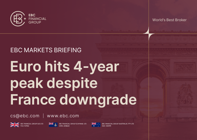 ​EBC Markets Briefing | Euro hits 4-year peak despite France downgrade