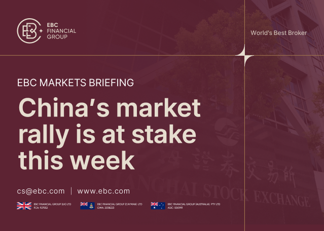 ​EBC Markets Briefing | China's market rally is at stake this week