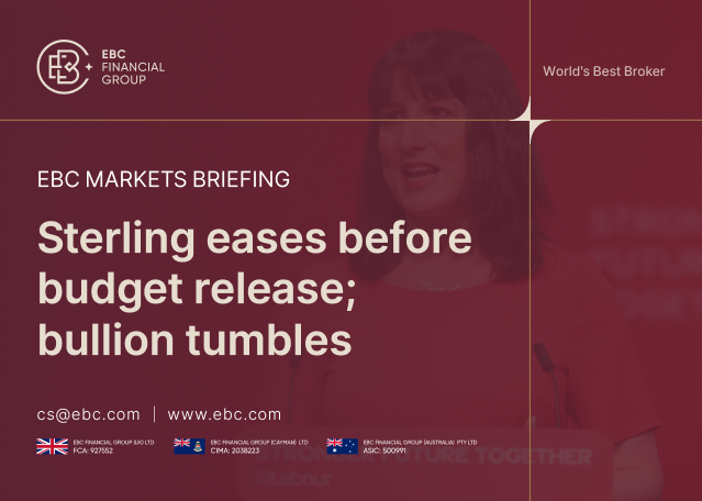 EBC Markets Briefing | Sterling eases before budget release; bullion tumbles EBC Markets Briefing | Sterling eases before budget release; bullion tumbles