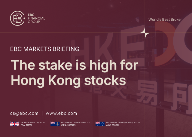 EBC Markets Briefing | ​The stake is high for Hong Kong stocks