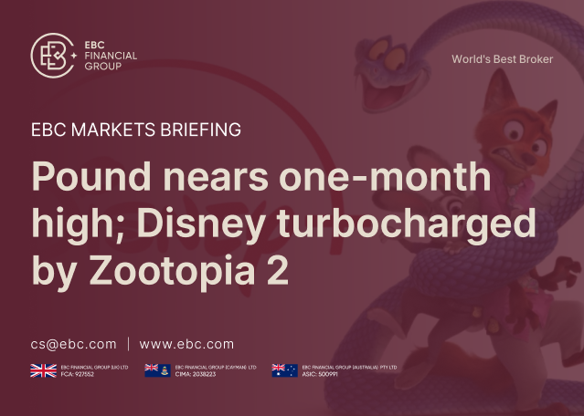 EBC Markets Briefing | Pound nears one-month high; Disney turbocharged by Zootopia 2 EBC Markets Briefing | Pound nears one-month high; Disney turbocharged by Zootopia 2