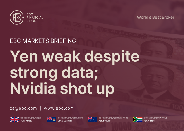 EBC Markets Briefing | Yen weak despite strong data; Nvidia shot up