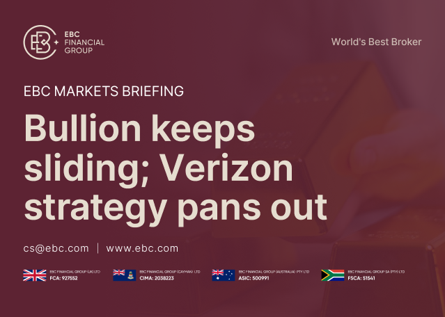 EBC Markets Briefing | Bullion keeps sliding; Verizon strategy pans out EBC Markets Briefing | Bullion keeps sliding; Verizon strategy pans out