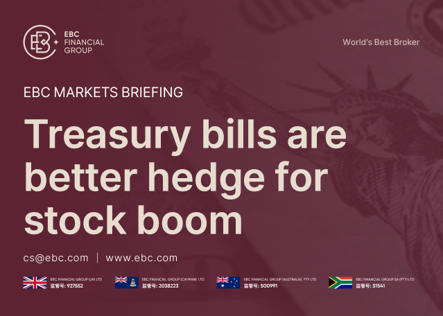 EBC Markets Briefing | Treasury bills are better hedge for stock boom
