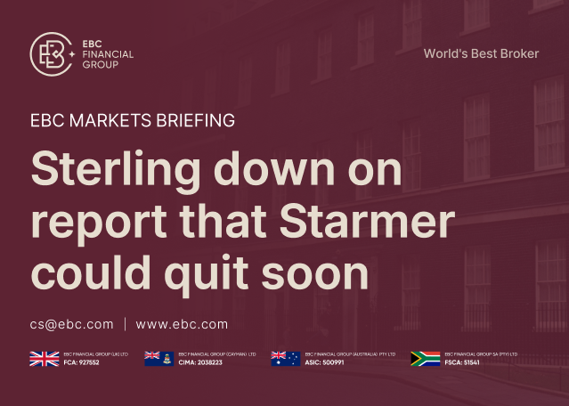 EBC Markets Briefing | Sterling down on report that Starmer could quit soon EBC Markets Briefing | Sterling down on report that Starmer could quit soon