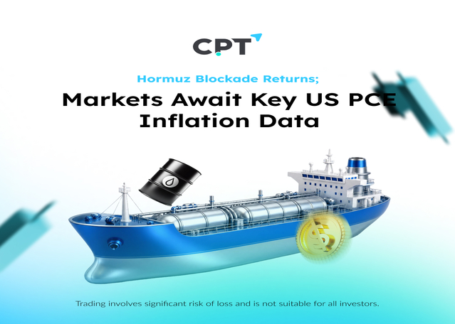 Hormuz Blockade Returns; Markets Await Key US PCE Inflation Data Hormuz Blockade Returns; Markets Await Key US PCE Inflation Data