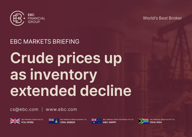 EBC Markets Briefing | Crude prices up as inventory extended decline EBC Markets Briefing | Crude prices up as inventory extended decline