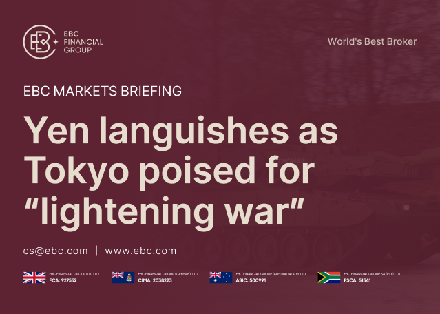 EBC Markets Briefing | Yen languishes as Tokyo poised for "lightening war" EBC Markets Briefing | Yen languishes as Tokyo poised for "lightening war"