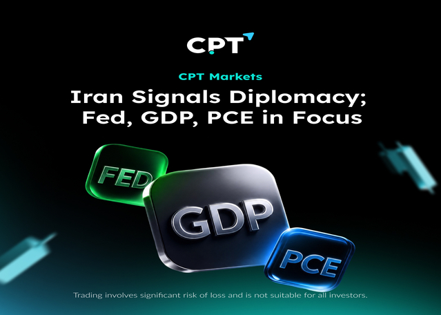 Iran Signals Diplomacy; Fed, GDP, PCE in Focus - CPT Markets Iran Signals Diplomacy; Fed, GDP, PCE in Focus - CPT Markets