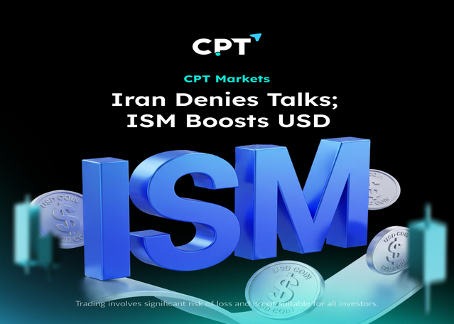 Iran Denies Talks; ISM Boosts USD - CPT Markets Iran Denies Talks; ISM Boosts USD - CPT Markets