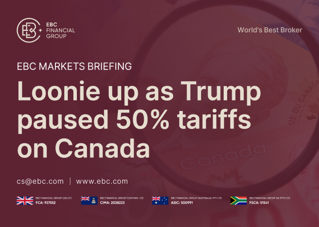 EBC Markets Briefing | Loonie up as Trump paused 50% tariffs on Canada