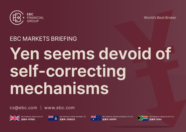 EBC Markets Briefing | Yen seems devoid of self-correcting mechanisms EBC Markets Briefing | Yen seems devoid of self-correcting mechanisms