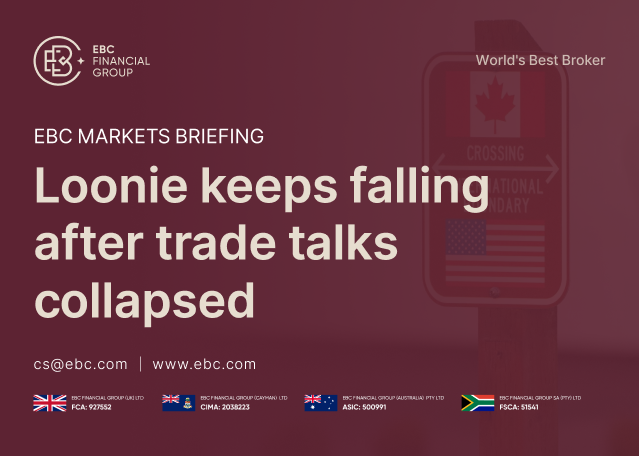 EBC Markets Briefing | Loonie keeps falling after trade talks collapsed EBC Markets Briefing | Loonie keeps falling after trade talks collapsed