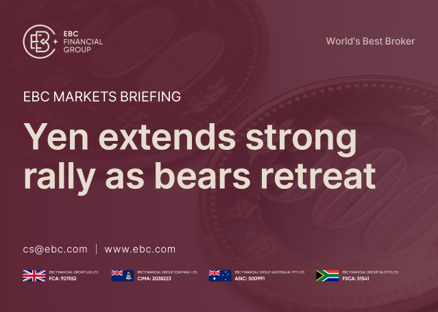 EBC Markets Briefing | Yen extends strong rally as bears retreat EBC Markets Briefing | Yen extends strong rally as bears retreat