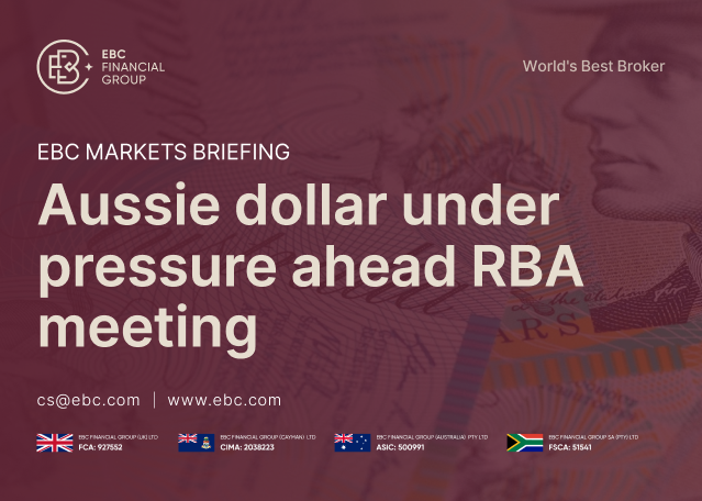 EBC Markets Briefing | Aussie dollar under pressure ahead RBA meeting